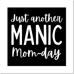 Just Another Manic Mom-Day. Funny Mom Saying. Posters and Art